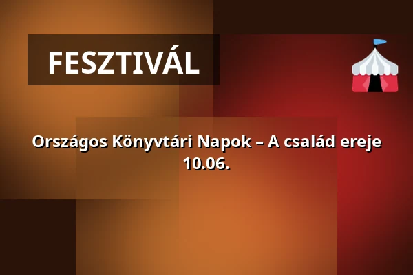 Országos Könyvtári Napok – A család ereje 10.06. · Tomori Pál Városi És Főiskolai Könyvtár, Kalocsa