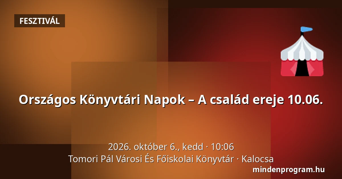 Országos Könyvtári Napok – A család ereje 10.06. · Tomori Pál Városi És Főiskolai Könyvtár, Kalocsa