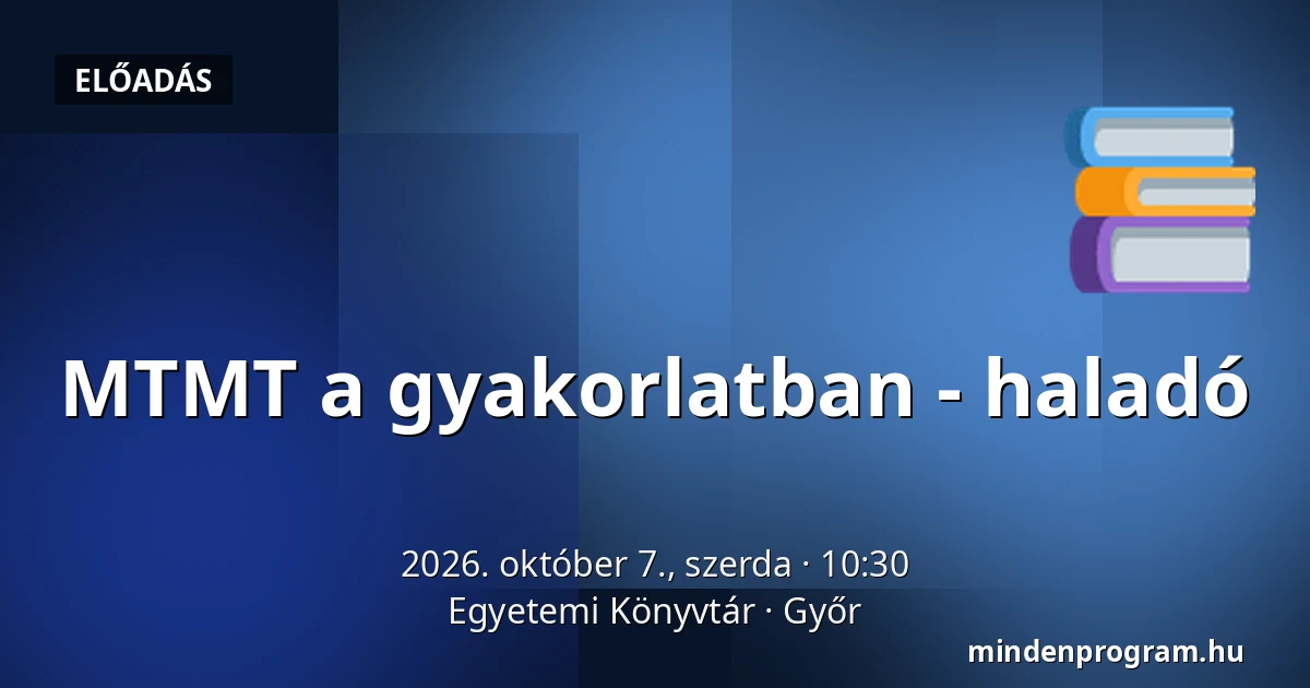 MTMT a gyakorlatban - haladó · Egyetemi Könyvtár, Győr