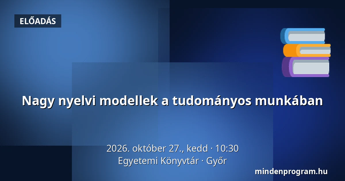 Nagy nyelvi modellek a tudományos munkában · Egyetemi Könyvtár, Győr