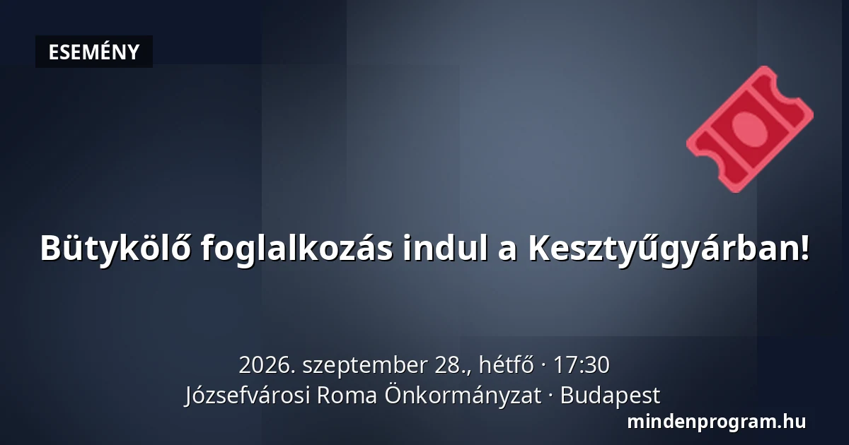 Bütykölő foglalkozás indul a Kesztyűgyárban! · Józsefvárosi Roma Önkormányzat, Budapest