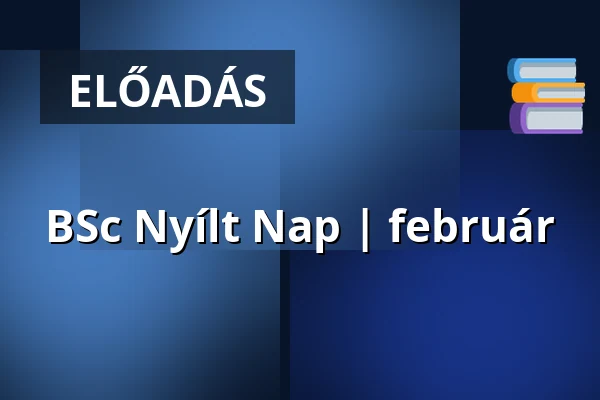 BSc Nyílt Nap | február · Pázmány Péter Katolikus Egyetem, Budapest