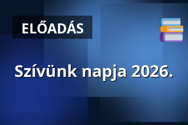 Szívünk napja 2026. · Pécsi Tudományegyetem Egészségtudományi Kar Szombathelyi Képzési Központ, Szombathely