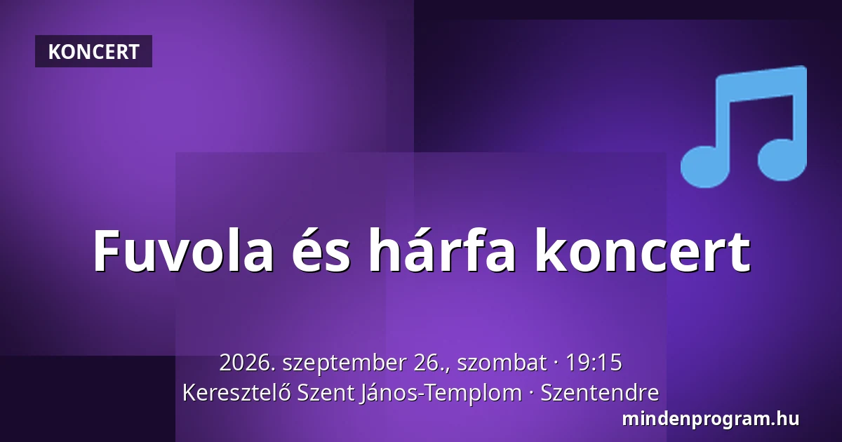 Fuvola és hárfa koncert · Keresztelő Szent János-Templom, Szentendre