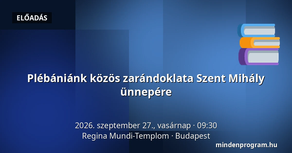 Plébániánk közös zarándoklata Szent Mihály ünnepére · Regina Mundi-Templom, Budapest
