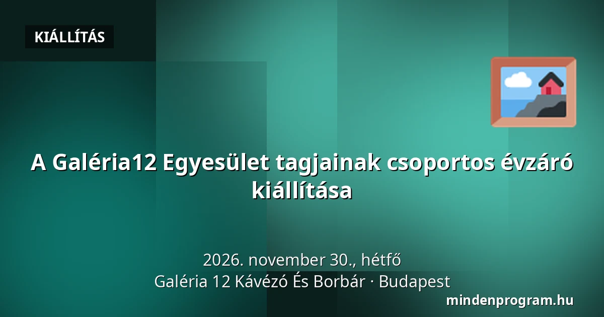 A Galéria12 Egyesület tagjainak csoportos évzáró kiállítása · Galéria 12 Kávézó És Borbár, Budapest
