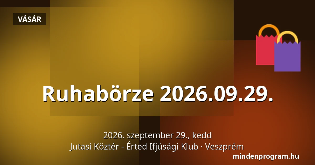 Ruhabörze 2026.09.29. · Jutasi Köztér - Érted Ifjúsági Klub, Veszprém