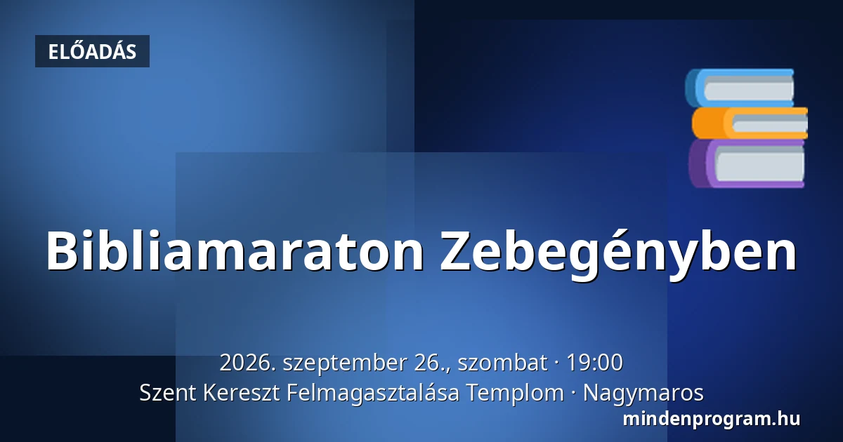 Bibliamaraton Zebegényben · Szent Kereszt Felmagasztalása Templom, Nagymaros