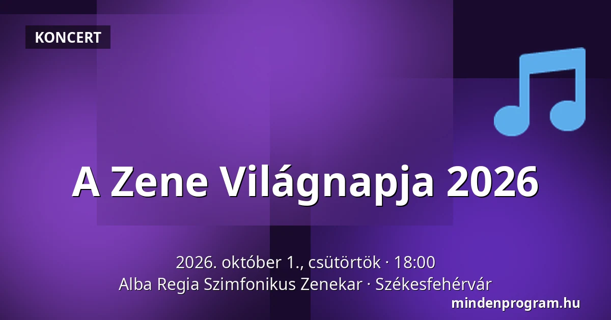A Zene Világnapja 2026 · Alba Regia Szimfonikus Zenekar, Székesfehérvár