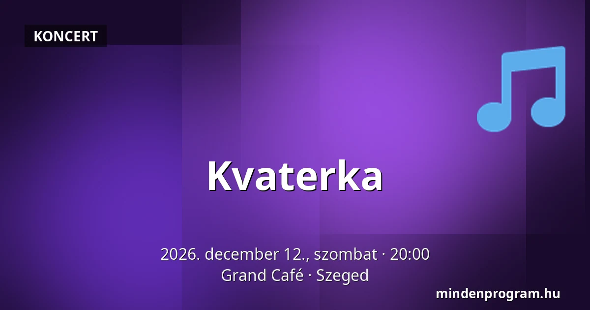 Kvaterka · Grand Café, Szeged