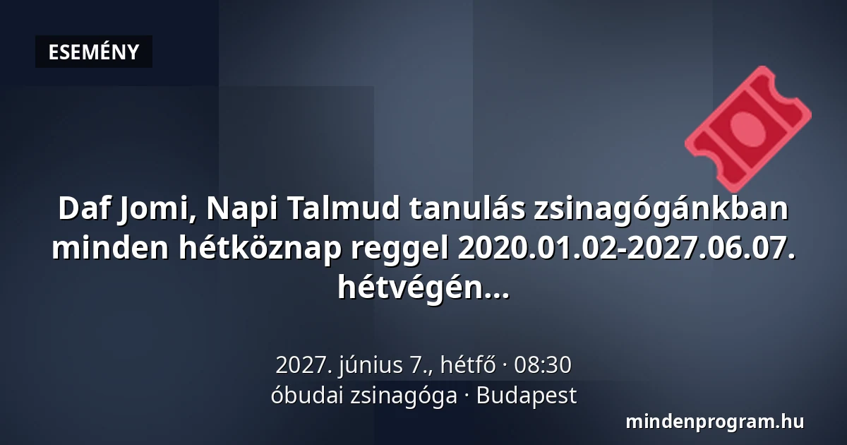 Daf Jomi, Napi Talmud tanulás zsinagógánkban minden hétköznap reggel 2020.01.02-2027.06.07. Slomó rabbinkkal, a Facebookon online követhető hétvégén is! Nézzétek! · óbudai zsinagóga, Budapest
