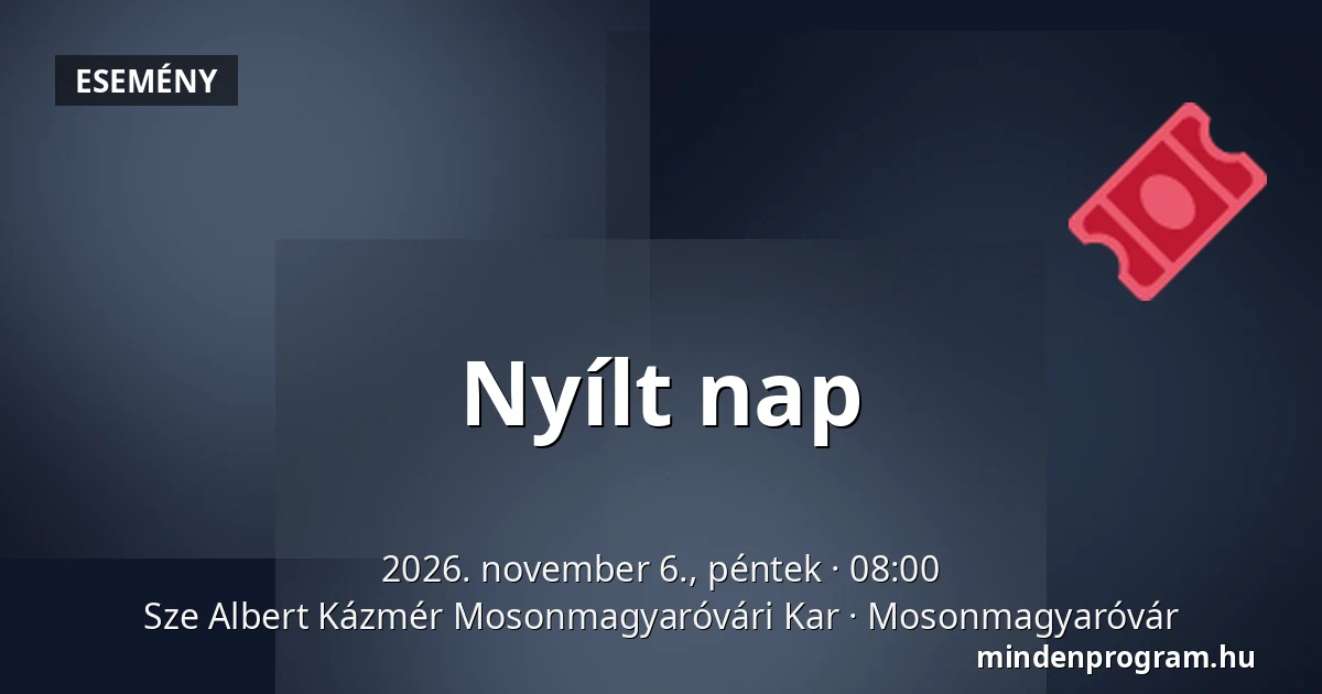 Nyílt nap · Sze Albert Kázmér Mosonmagyaróvári Kar, Mosonmagyaróvár