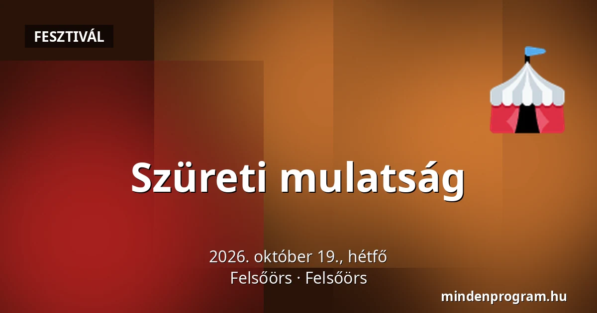 Szüreti mulatság · Felsőörs, Felsőörs