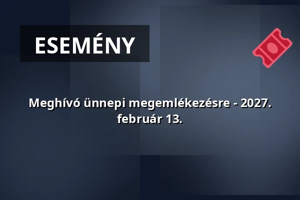 Meghívó ünnepi megemlékezésre - 2027. február 13. · Szigetvár, Szigetvár
