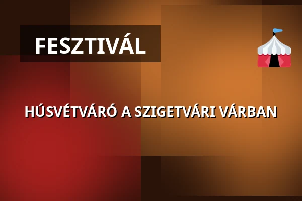 HÚSVÉTVÁRÓ A SZIGETVÁRI VÁRBAN · Szigetvár, Szigetvár