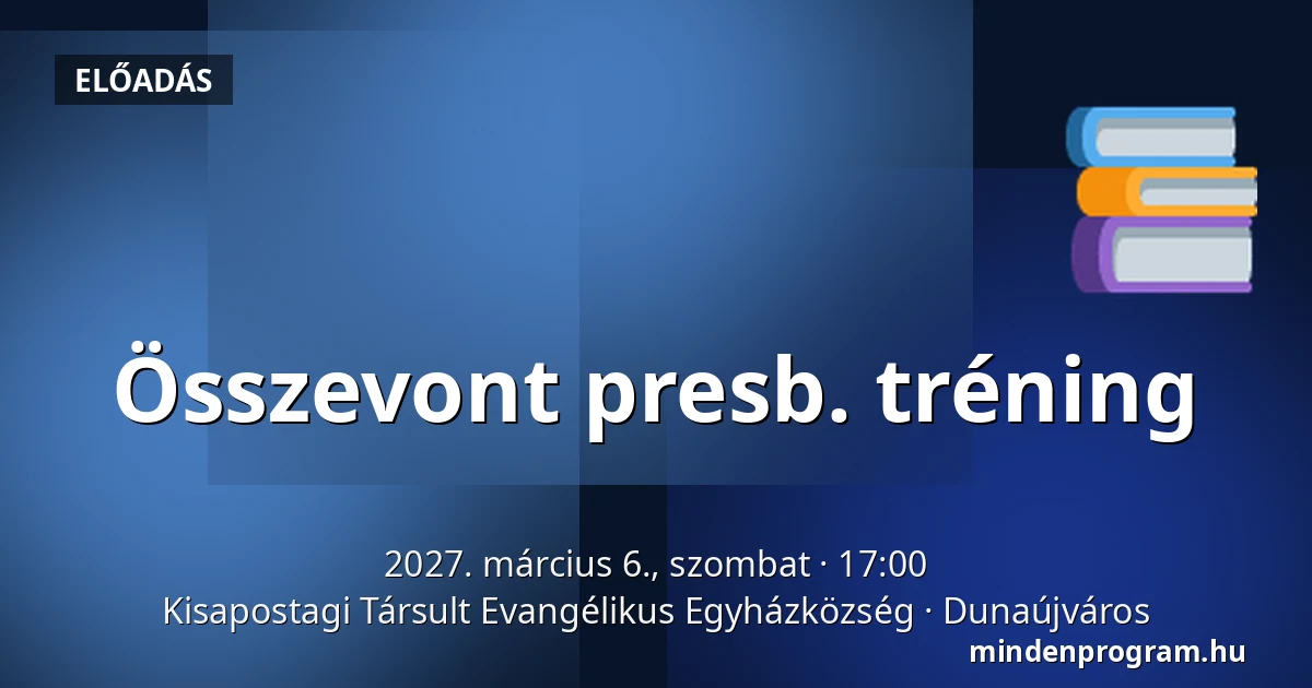 Összevont presb. tréning · Kisapostagi Társult Evangélikus Egyházközség, Dunaújváros