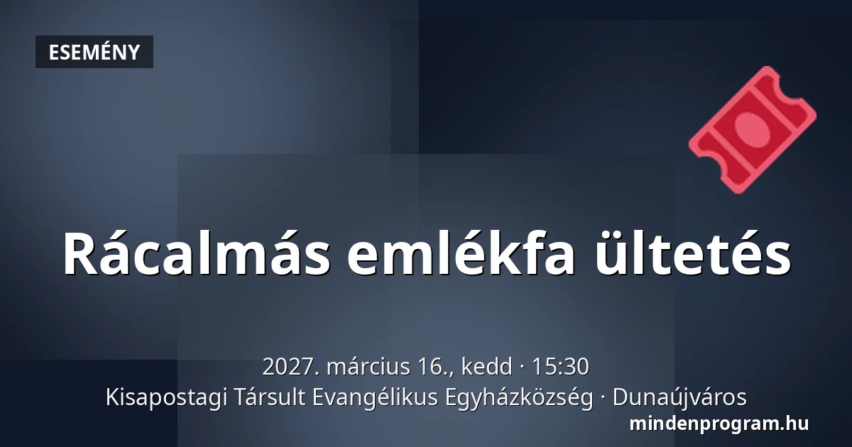 Rácalmás emlékfa ültetés · Kisapostagi Társult Evangélikus Egyházközség, Dunaújváros