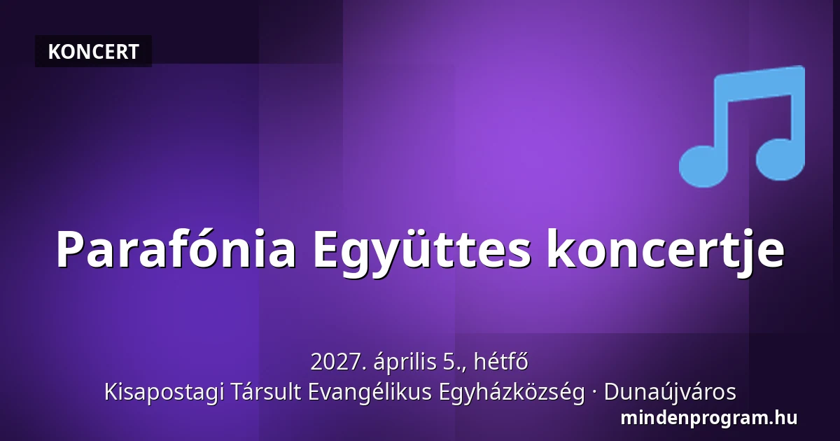 Parafónia Együttes koncertje · Kisapostagi Társult Evangélikus Egyházközség, Dunaújváros