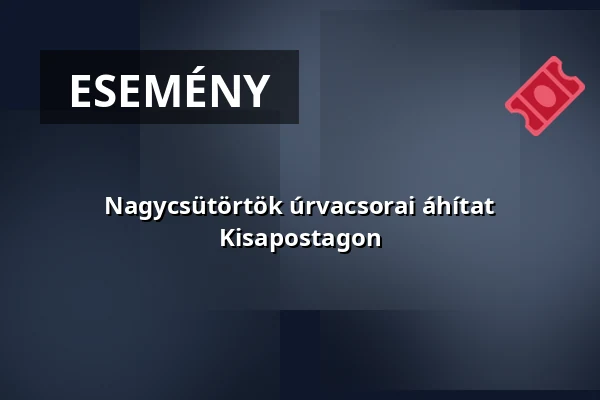 Nagycsütörtök úrvacsorai áhítat Kisapostagon · Kisapostagi Társult Evangélikus Egyházközség, Dunaújváros
