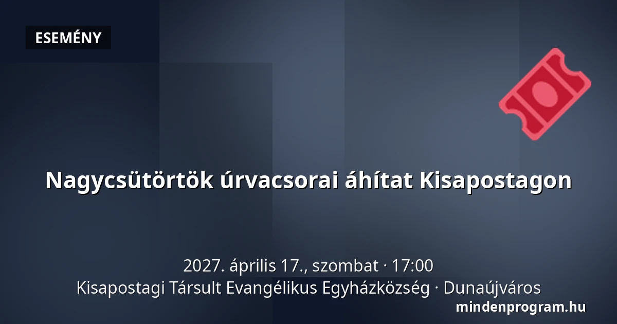 Nagycsütörtök úrvacsorai áhítat Kisapostagon · Kisapostagi Társult Evangélikus Egyházközség, Dunaújváros