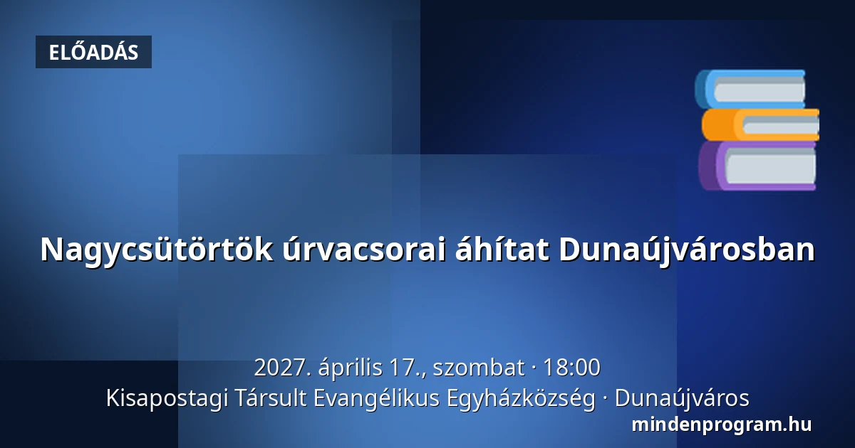 Nagycsütörtök úrvacsorai áhítat Dunaújvárosban · Kisapostagi Társult Evangélikus Egyházközség, Dunaújváros