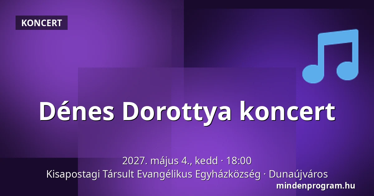 Dénes Dorottya koncert · Kisapostagi Társult Evangélikus Egyházközség, Dunaújváros