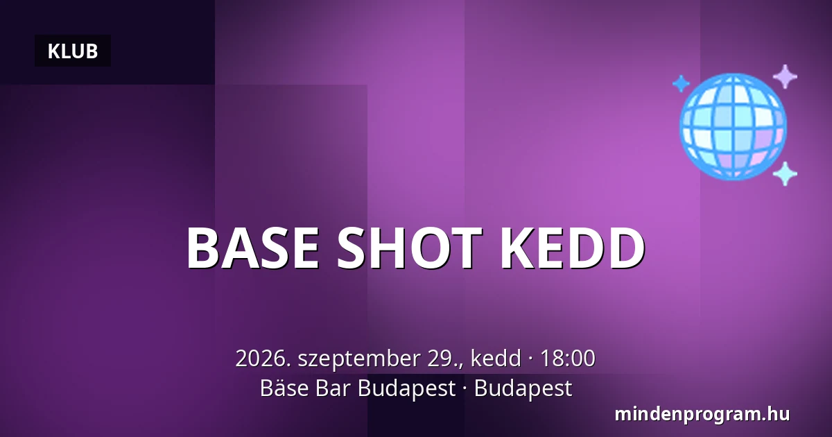 BASE SHOT KEDD · Bäse Bar Budapest, Budapest