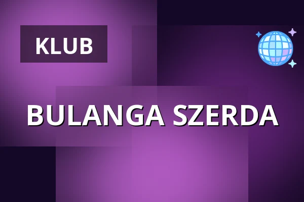 BULANGA SZERDA · Bäse Bar Budapest, Budapest