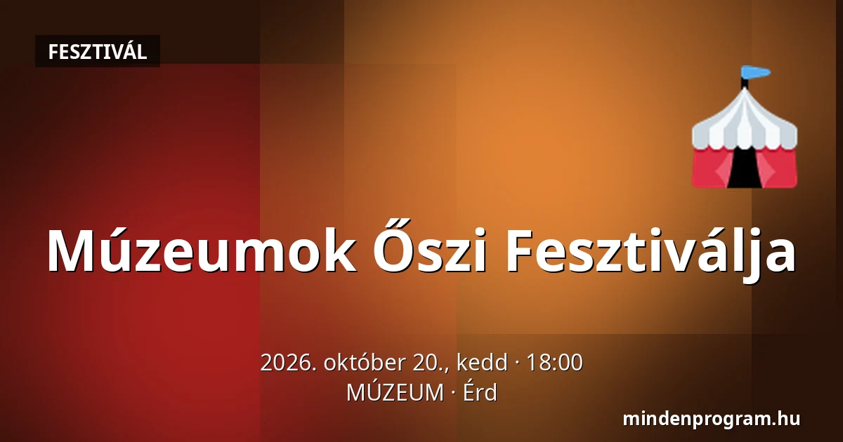Múzeumok Őszi Fesztiválja · MÚZEUM, Érd