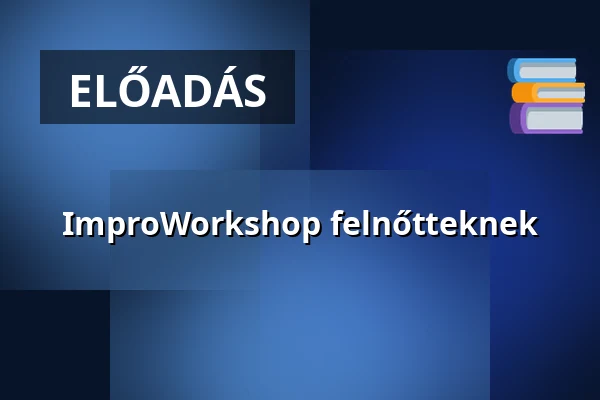 ImproWorkshop felnőtteknek · Katona József Színház, Budapest