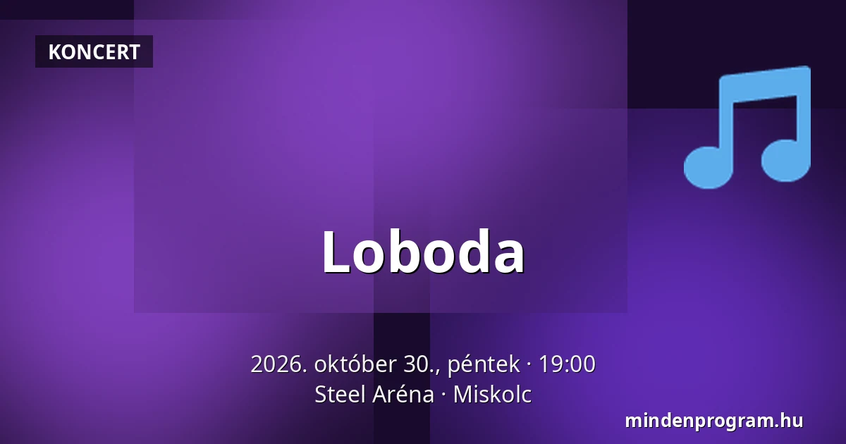 Loboda · Steel Aréna, Miskolc