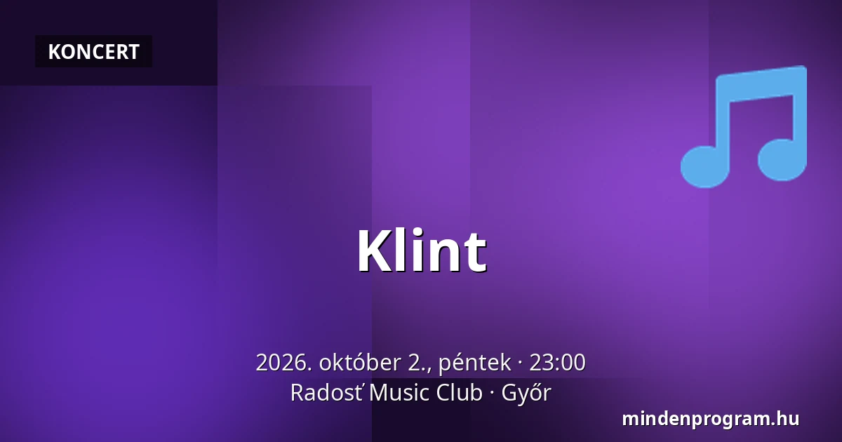 Klint · Radosť Music Club, Győr