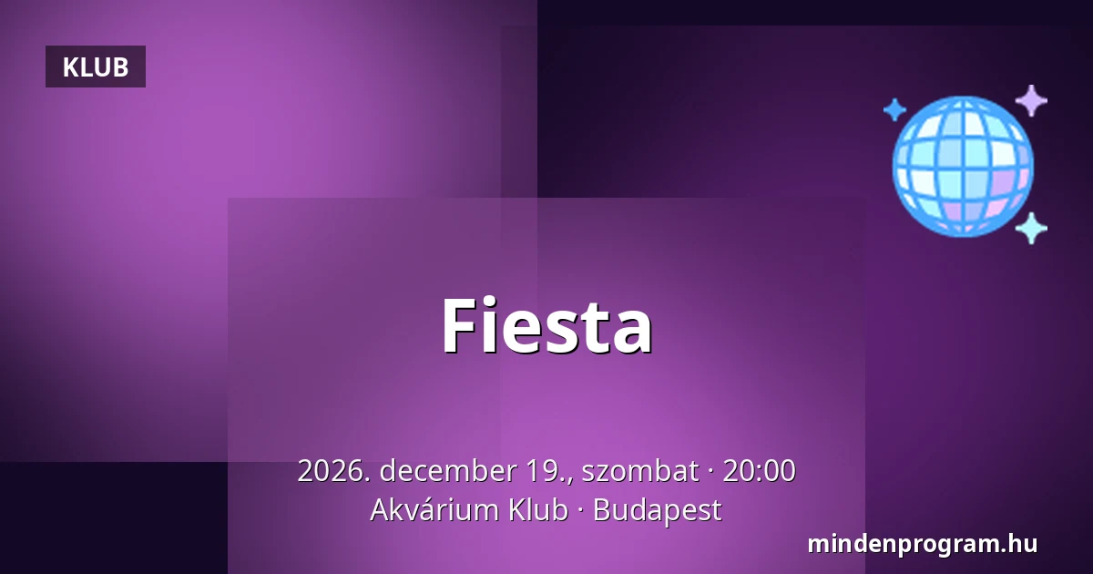 Fiesta · Akvárium Klub, Budapest