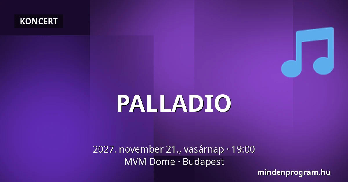 PALLADIO · MVM Dome, Budapest