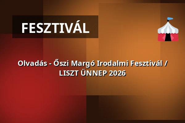 Olvadás - Őszi Margó Irodalmi Fesztivál / LISZT ÜNNEP 2026 — Nemzeti Táncszínház, Budapest