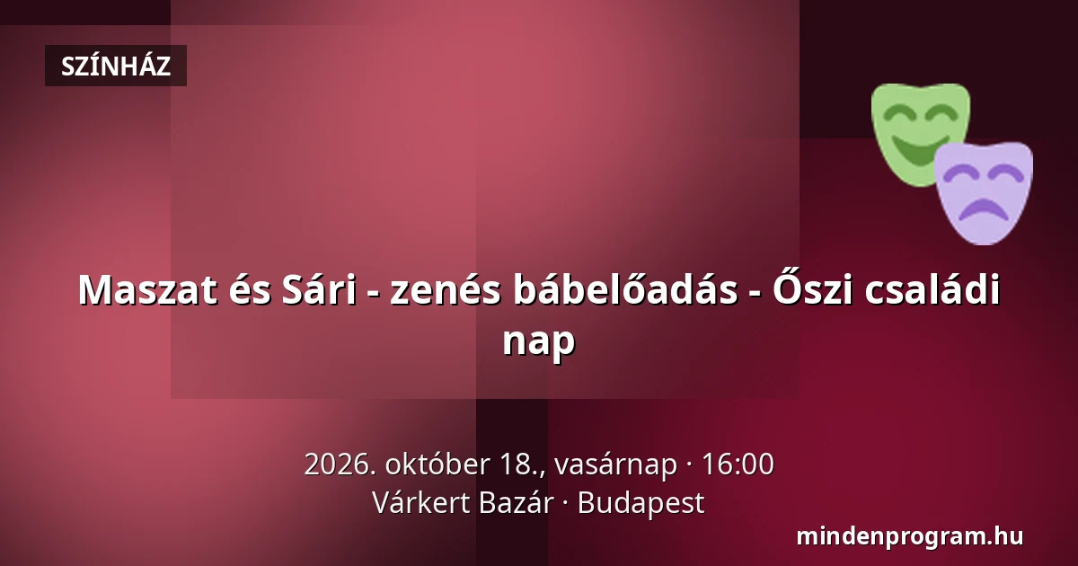Maszat és Sári - zenés bábelőadás - Őszi családi nap — Várkert Bazár, Budapest