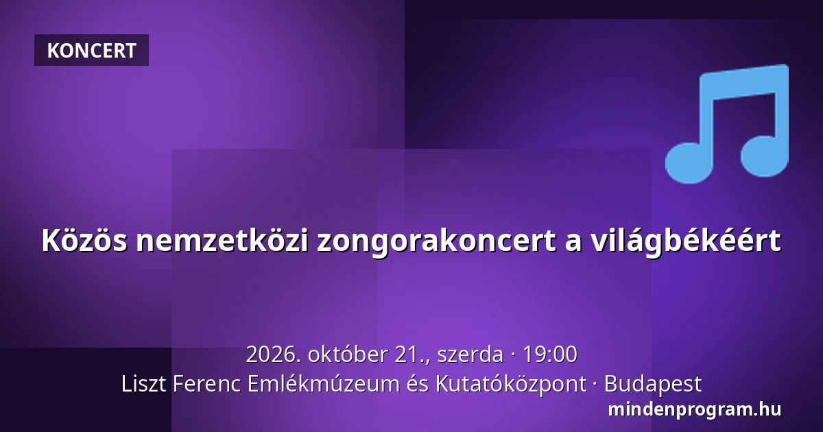 Közös nemzetközi zongorakoncert a világbékéért — Liszt Ferenc Emlékmúzeum és Kutatóközpont, Budapest
