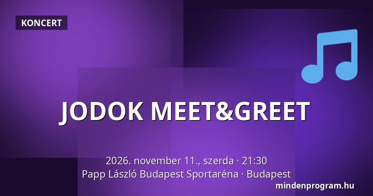 JODOK MEET&GREET — Papp László Budapest Sportaréna, Budapest