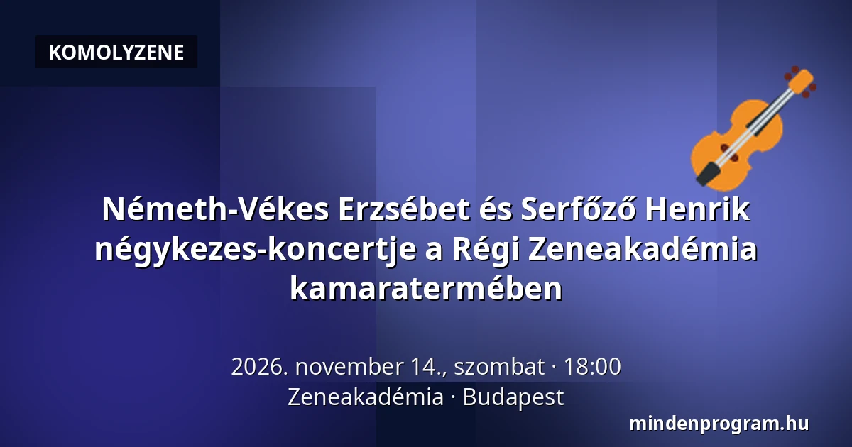 Németh-Vékes Erzsébet és Serfőző Henrik négykezes-koncertje a Régi Zeneakadémia kamaratermében — Zeneakadémia, Budapest