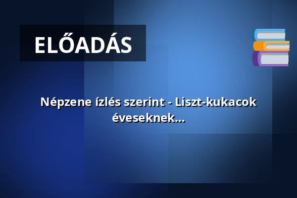 Népzene ízlés szerint - Liszt-kukacok Akadémiája - Dalfőző matiné 10-15 éveseknek — Zeneakadémia, Budapest