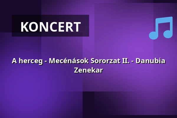 A herceg - Mecénások Sororzat II. - Danubia Zenekar — Danubia Zenekar, Budapest