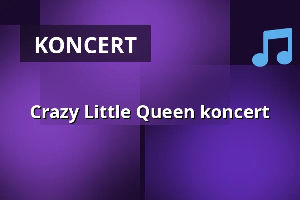 Crazy Little Queen koncert — Corvin Művelődési Ház - Erzsébetligeti Színház, Budapest