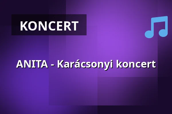 ANITA - Karácsonyi koncert — RaM-ArT Színház, Budapest