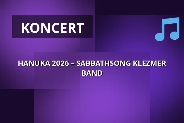 HANUKA 2026 – SABBATHSONG KLEZMER BAND — Marczibányi Téri Művelődési Központ, Budapest