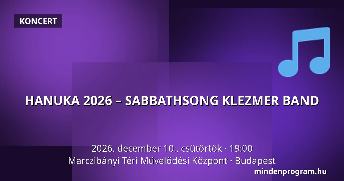 HANUKA 2026 – SABBATHSONG KLEZMER BAND — Marczibányi Téri Művelődési Központ, Budapest