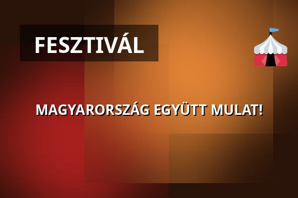 MAGYARORSZÁG EGYÜTT MULAT! — BOK Csarnok, Budapest