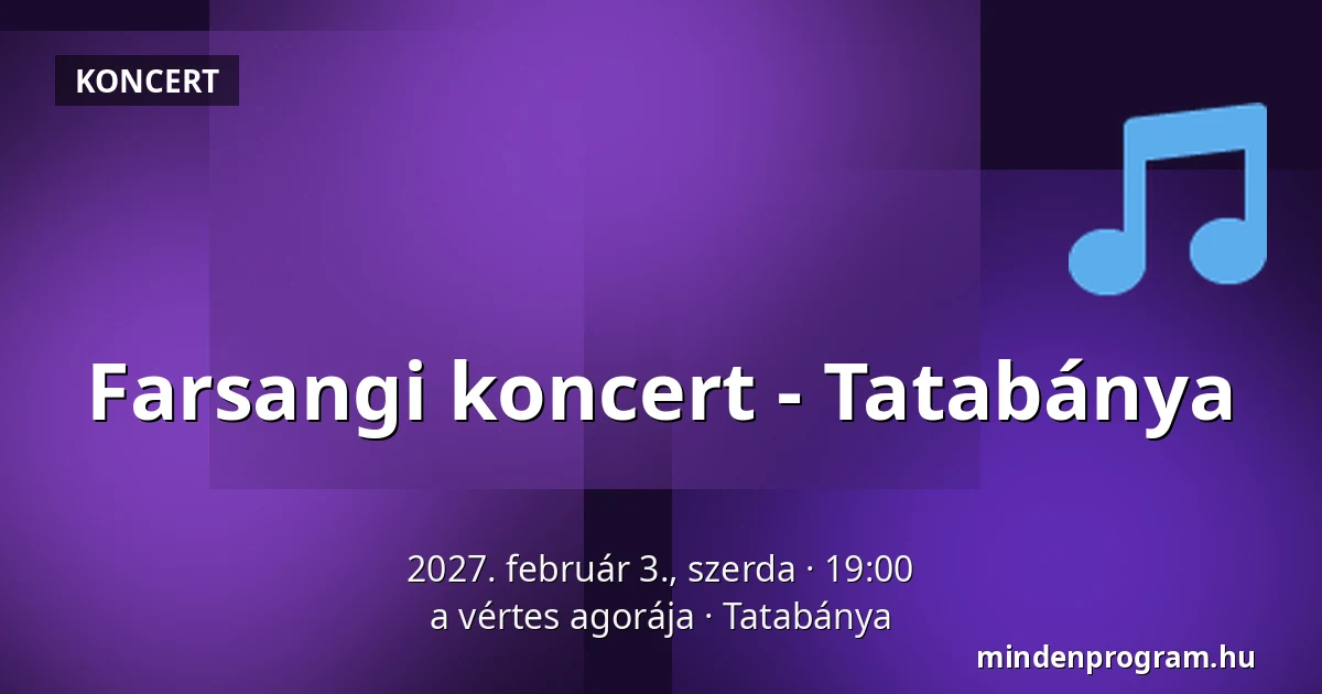 Farsangi koncert - Tatabánya — a vértes agorája, Tatabánya