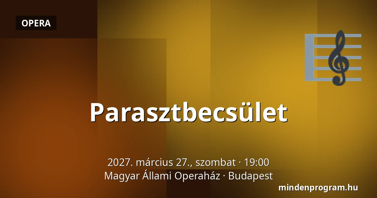 Parasztbecsület — Magyar Állami Operaház, Budapest
