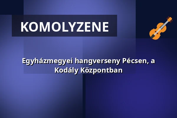 Egyházmegyei hangverseny Pécsen, a Kodály Központban — Pécs, Pécsi Bazilika, Pécs