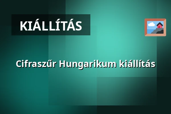 Cifraszűr Hungarikum kiállítás — Városi Könyvtár és Közösségi Ház, Szigetszentmiklós